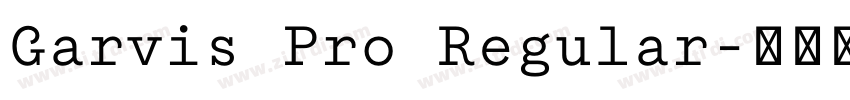 Garvis Pro Regular字体转换 Garvis Pro Regular字体转换